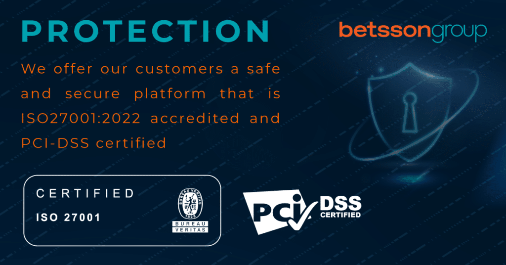 Betsson is ISO 27001 ceritified.